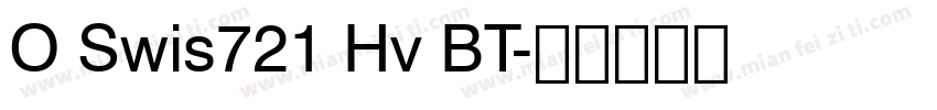 O Swis721 Hv BT字体转换